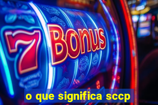 o que significa sccp